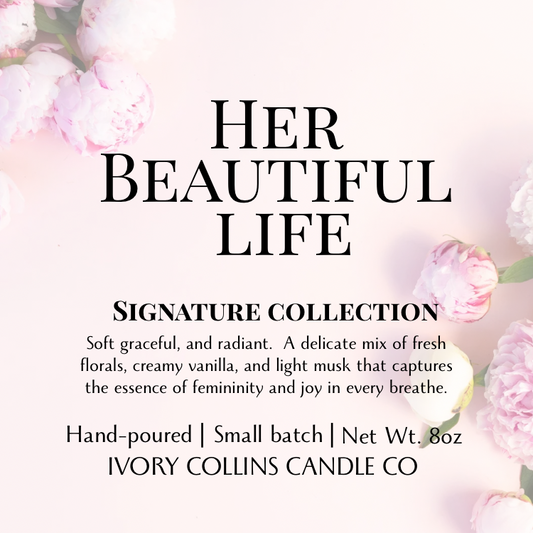Her Beautiful Life- Signature Candle 8oz